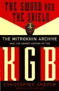 bokomslag The Sword and the Shield: The Mitrokhin Archive and the Secret History of the KGB