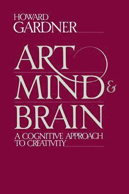 Howard Gardner - Art, Mind and Brain, Häftad