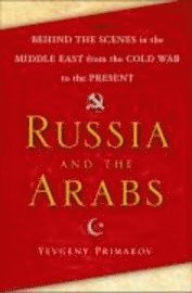 bokomslag Russia and the Arabs