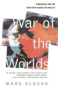 bokomslag War of the Worlds: Cyberspace and the High-Tech Assault on Reality
