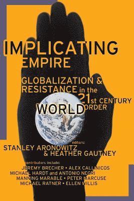 Stanley Aronowitz, Stanley Aronowitz, Heather Gautney - Implicating Empire, Häftad