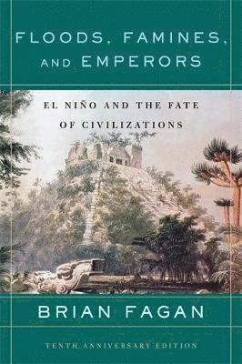 bokomslag Floods, Famines, and Emperors: El Nino and the Fate of Civilizations
