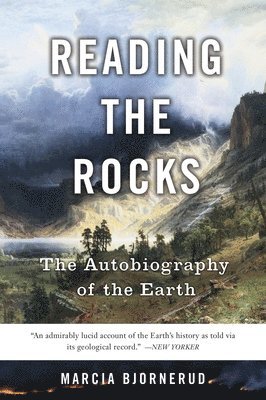 Marcia Bjornerud - Reading the Rocks, Häftad