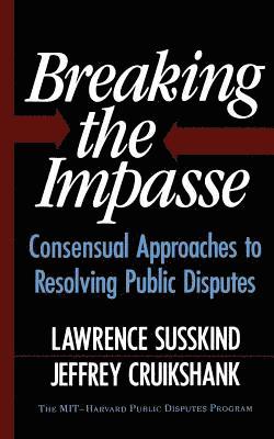 Jeffrey Cruikshank, Lawrence Susskind, Lawerence Susskind - Breaking The Impasse, Häftad