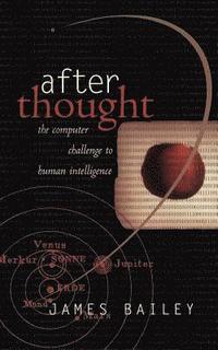 bokomslag After Thought: The Computer Challenge to Human Intelligence