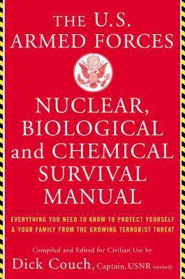 Capt. Dick, George Galdorisi - U.S. Armed Forces Nuclear, Biological And Chemical Survival Manual, Häftad