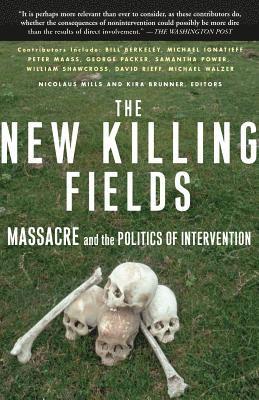 Kira Brunner, Nicolaus Mills, Kira Brunner, Nicolaus Mills - The New Killing Fields: Massacre and the Politics of Intervention, Häftad