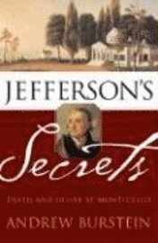 Andrew Burstein - Jefferson's Secrets: Death and Desire at Monticello, Häftad