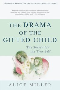 bokomslag The Drama of the Gifted Child The Search for the True Self (Anniversary Edition)