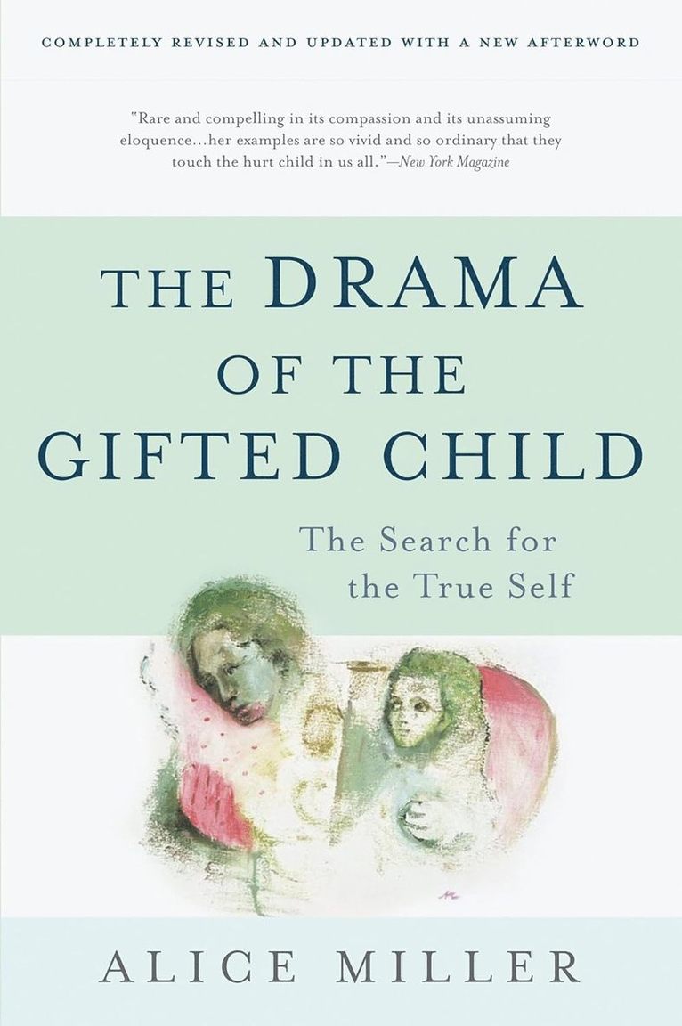 Miller Alice - The Drama of the Gifted Child: The Search for the True Self, Inbunden