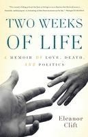bokomslag Two Weeks of Life: A Memoir of Love, Death, and Politics