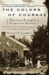 bokomslag The Colors of Courage: Gettysburg's Forgotten History: Immigrants, Women, and African Americans in the Civil War's Defining Battle