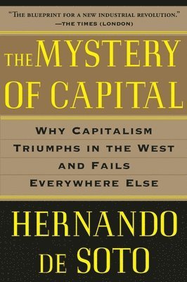 Hernando De Soto - Mystery of Capital, Häftad