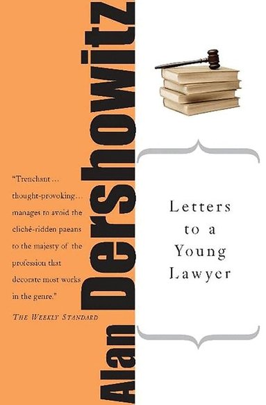 Alan Dershowitz - Letters to a Young Lawyer, Häftad
