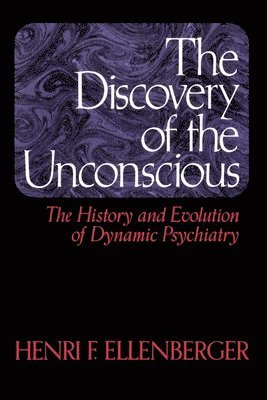 Henri F. Ellenberger - Discovery Of The Unconscious, Häftad