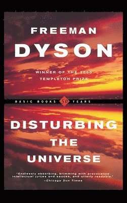 Freeman Dyson - Disturbing The Universe, Häftad