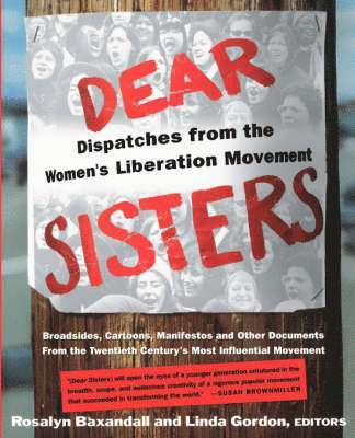 bokomslag Dear Sisters: Dispatches from the Women's Liberation Movement