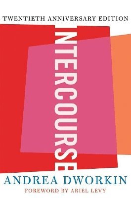 Andrea Dworkin - Intercourse, Häftad