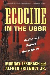 bokomslag Ecocide in the USSR: Health and Nature Under Siege