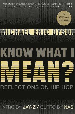 Michael Eric Dyson - Know What I Mean?: Reflections on Hip Hop, Häftad