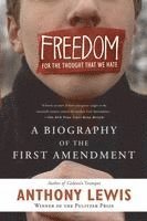 bokomslag Freedom for the Thought That We Hate: A Biography of the First Amendment
