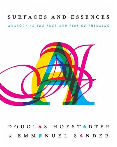 Douglas Hofstadter, Emmanuel Sander - Surfaces and Essences, Inbunden
