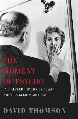 David Thomson - Moment of Psycho, Häftad