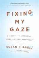 Oliver Sacks, Susan Barry, Susan R. Barry, Susan R Barry - Fixing My Gaze, Häftad