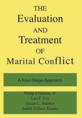 Judith Kautto, Leo Fay, Philip Guerin, Susan Burden - Evaluation And Treatment Of Marital Conflict, Inbunden