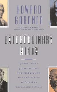 bokomslag Extraordinary Minds: Portraits of 4 Exceptional Individuals and an Examination of Our Own Extraordinariness