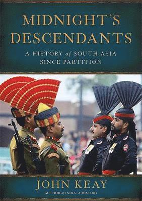 John Keay - Midnight's Descendants, Inbunden