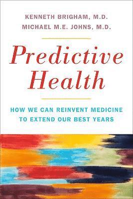 Kenneth Brigham, Michael Johns - Predictive Health, Inbunden