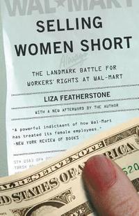 bokomslag Selling Women Short: The Landmark Battle for Workers' Rights at Wal-Mart