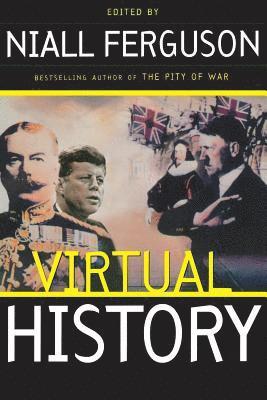 Niall Ferguson - Virtual History: Alternatives And Counterfactuals, Häftad