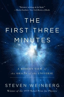 Steven Weinberg - The First Three Minutes, Häftad