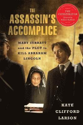 bokomslag The Assassin's Accomplice: Mary Surratt and the Plot to Kill Abraham Lincoln