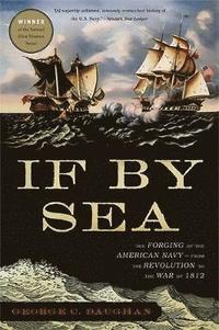 bokomslag If by Sea: The Forging of the American Navy--From the Revolution to the War of 1812