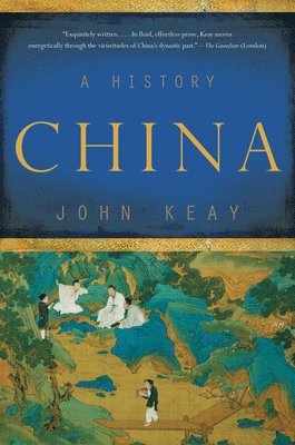 John Keay - China: A History, Häftad