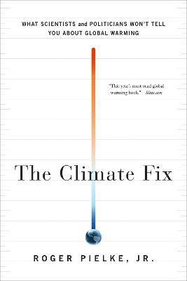 Roger Pielke, Jr. Pielke, Roger, Jr. Roger Pielke - Climate Fix, Häftad