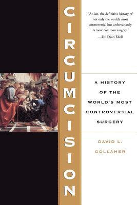 bokomslag Circumcision: A History Of The World's Most Controversial Surgery