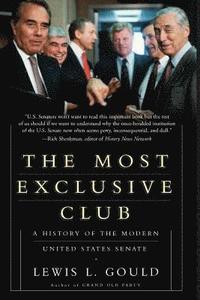 bokomslag The Most Exclusive Club: A History of the Modern United States Senate
