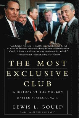 bokomslag The Most Exclusive Club: A History of the Modern United States Senate