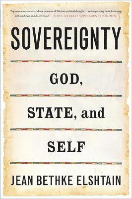 Jean Bethke Elshtain - Sovereignty: God, State, and Self, Häftad