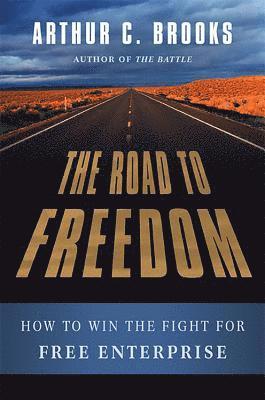 Arthur Brooks, Arthur C. Brooks - Road to Freedom, Inbunden