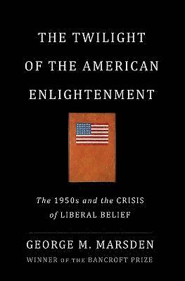 bokomslag The Twilight of the American Enlightenment