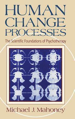 Michael Mahoney - Human Change Process, Inbunden