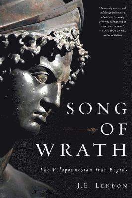 J. E. Lendon, J E Lendon - Song of Wrath: The Peloponnesian War Begins, Häftad
