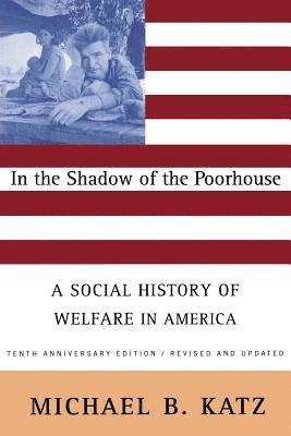 Michael Katz - In the Shadow Of the Poorhouse, Häftad