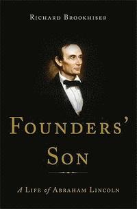 bokomslag Founders' Son: A Life of Abraham Lincoln