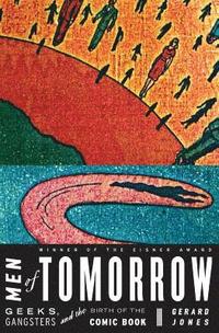 bokomslag Men of Tomorrow: Geeks, Gangsters, and the Birth of the Comic Book